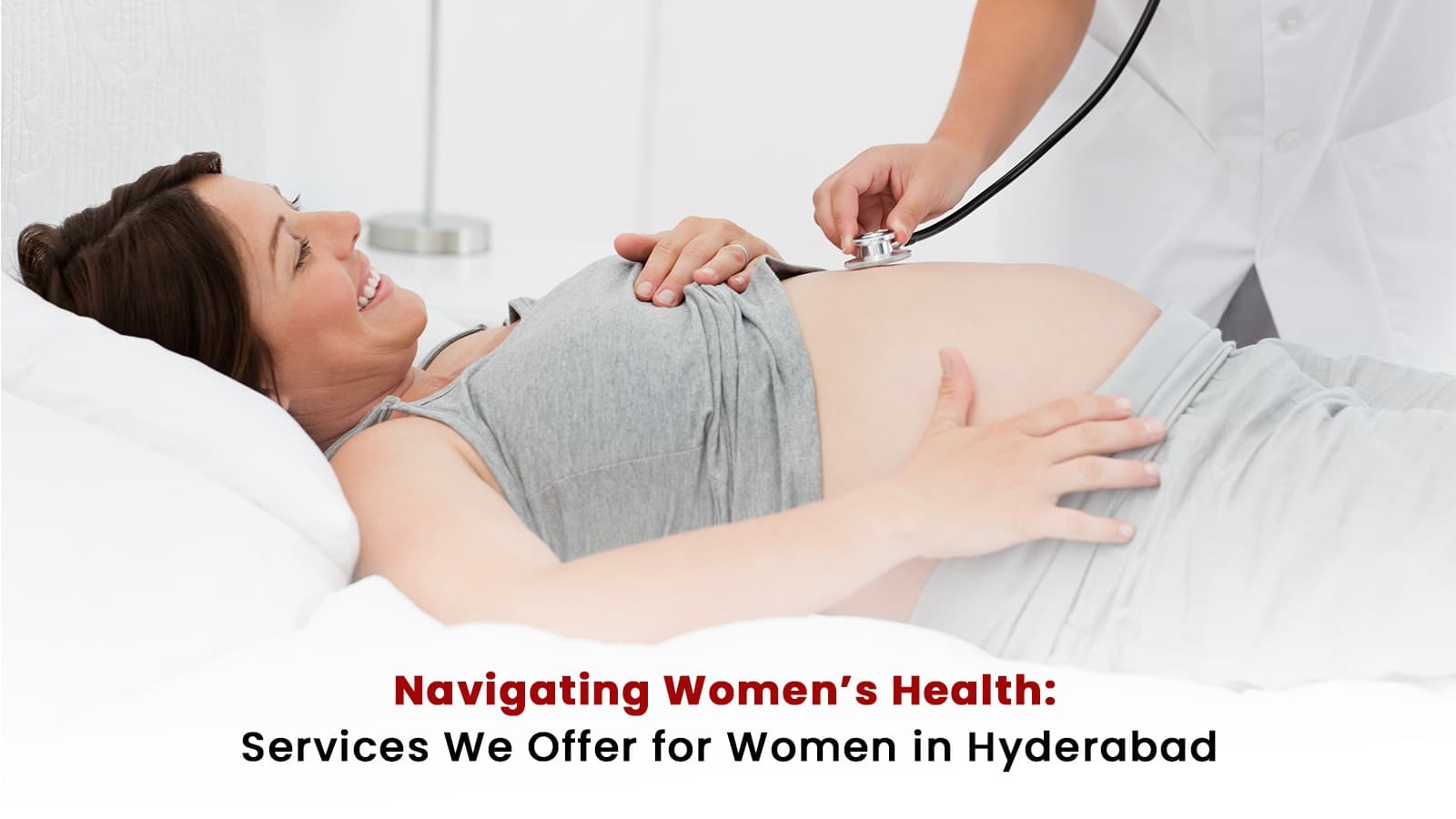 Navigating Women’s Health Services We Offer for Women in Hyderabad