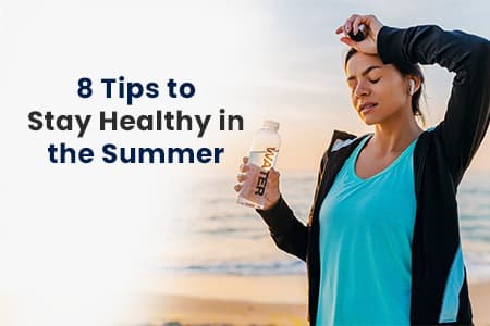 8 Tips to Stay Healthy in the Summer