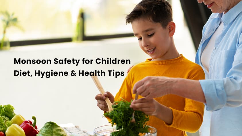 Monsoon Safety for Children: Diet, Hygiene & Health Tips